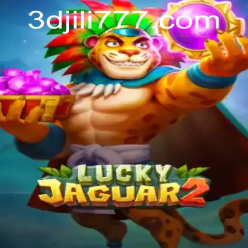 Exploring Luckyjaguar2: The Thrilling 3Djili.com Game Experience